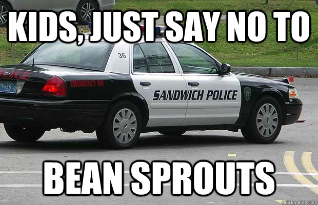 Kids, just say no to bean sprouts - Kids, just say no to bean sprouts  Sandwich Police