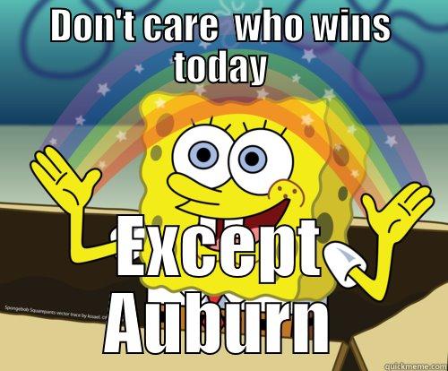 DON'T CARE  WHO WINS TODAY EXCEPT AUBURN Spongebob rainbow