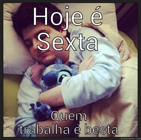 HOJE É SEXTA QUEM TRABALHA É BESTA The Most Interesting Man In The World