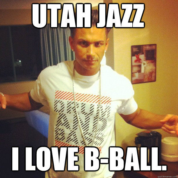 Utah Jazz I love b-ball.  Drum and Bass DJ Pauly D