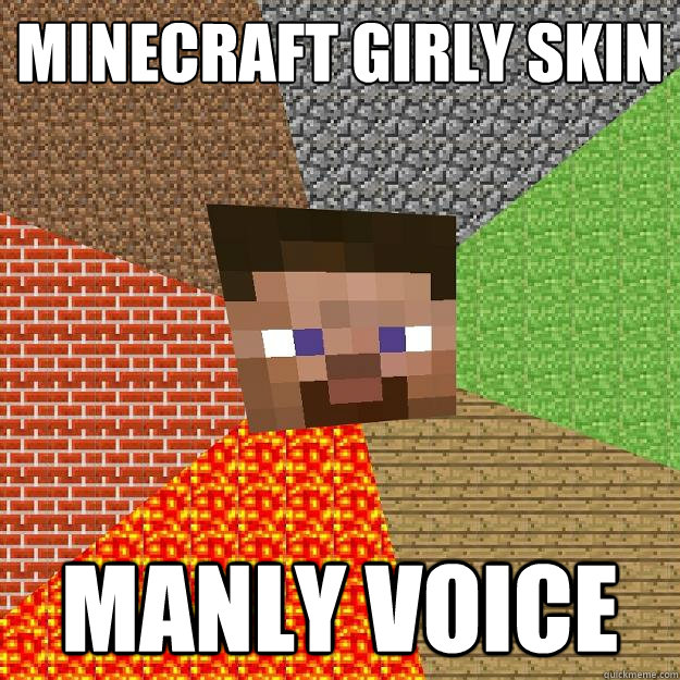 Minecraft girly skin Manly voice  Minecraft