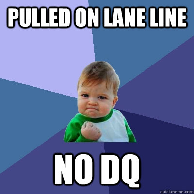 Pulled on lane line no DQ  Success Kid