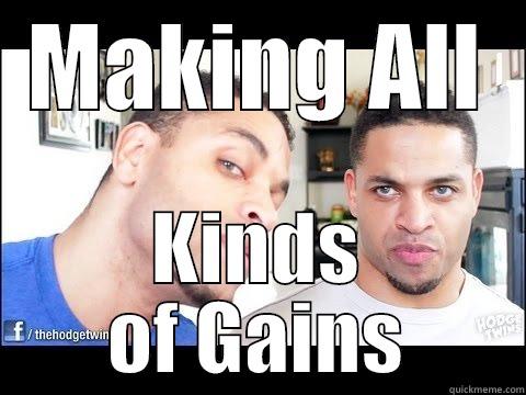 MAKING ALL KINDS OF GAINS Misc