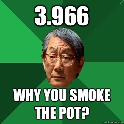 3.966 Why you smoke the pot? - 3.966 Why you smoke the pot?  High Expectations Asian Father