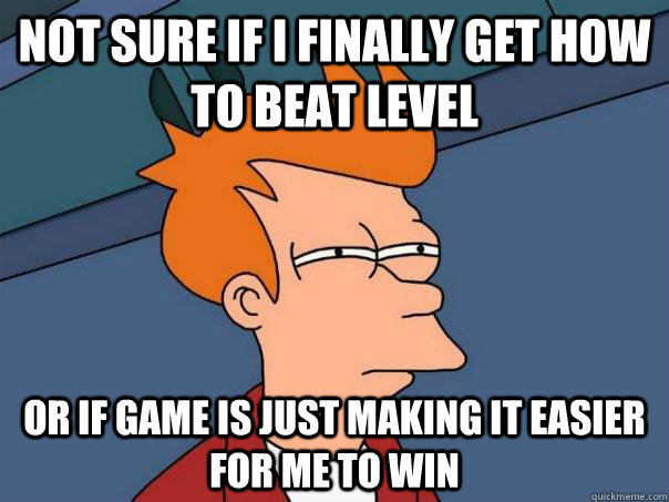 not sure if i finally get how to beat level or if game is just making it easier for me to win  Futurama Fry