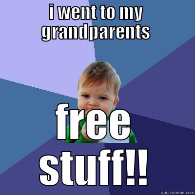 I WENT TO MY GRANDPARENTS FREE STUFF!! Success Kid