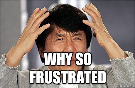  Why so frustrated  EPIC JACKIE CHAN