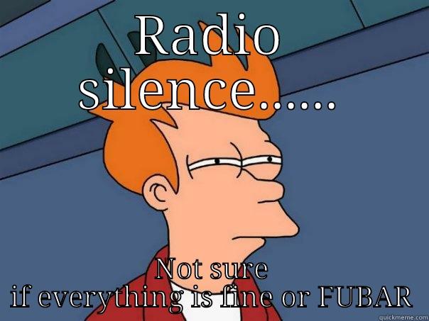 frac life - RADIO SILENCE...... NOT SURE IF EVERYTHING IS FINE OR FUBAR Futurama Fry
