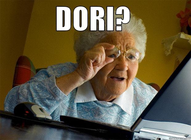 DORI?  Grandma finds the Internet