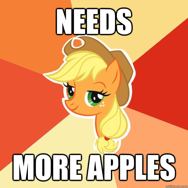 Needs More apples - Needs More apples  Applejack