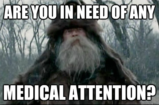 Are you in need of any medical attention?  Bearskin Doctor