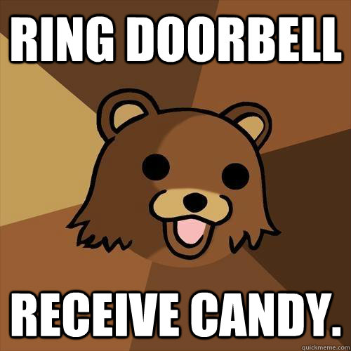 ring doorbell receive candy.  Pedobear