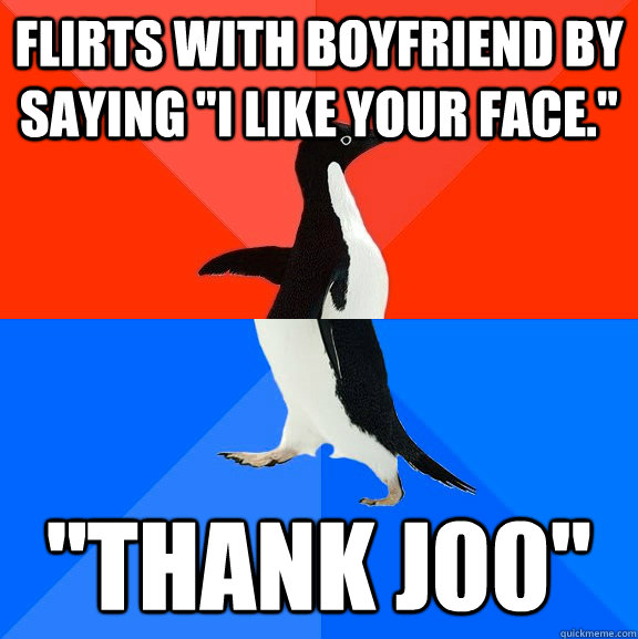 Flirts with boyfriend by saying 