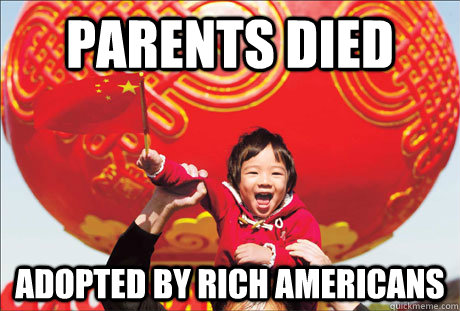 Parents died Adopted by rich Americans  Second World Success