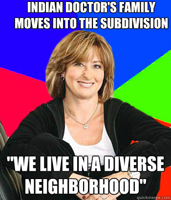 Indian Doctor's family moves into the subdivision 