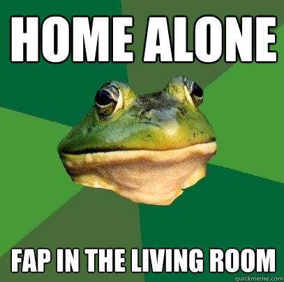 home alone fap in the living room  Foul Bachelor Frog