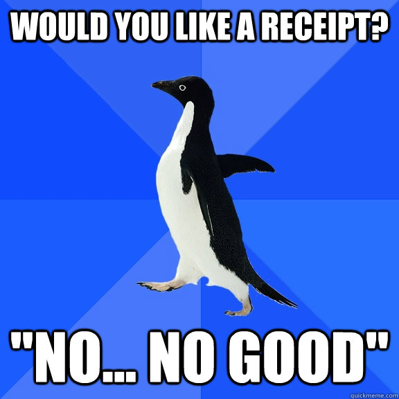 Would you like a receipt? 