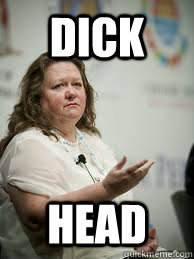 dick head  Scumbag Gina Rinehart