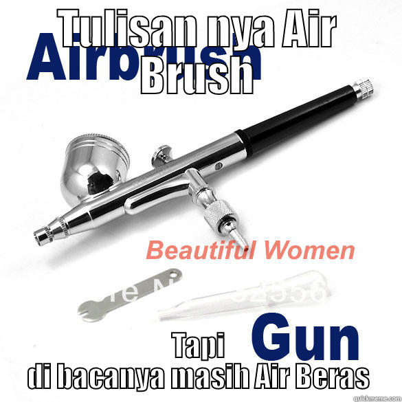 TULISAN NYA AIR BRUSH TAPI DI BACANYA MASIH AIR BERAS Misc