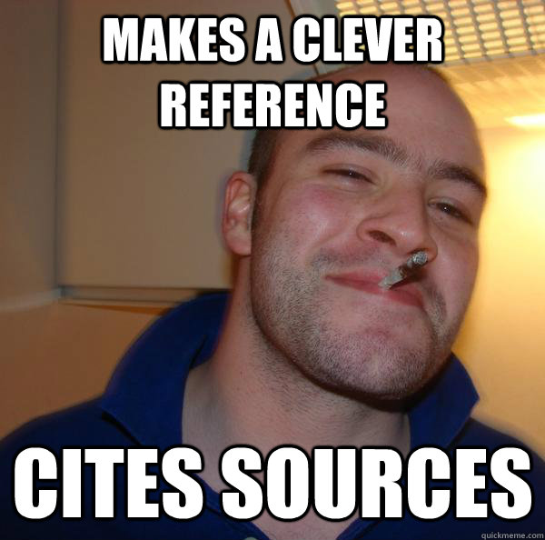 makes a clever reference cites sources - makes a clever reference cites sources  Misc