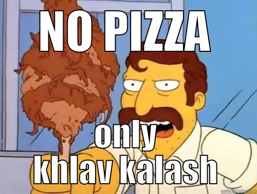 NO PIZZA ONLY KHLAV KALASH Misc