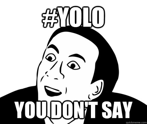 #YOLO You don't Say  