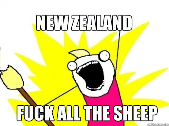 NEW ZEALAND FUCK ALL THE SHEEP  X All The Things