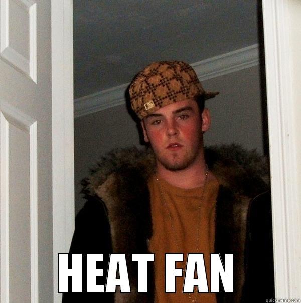 Bandwagon Heat fan -  HEAT FAN Scumbag Steve