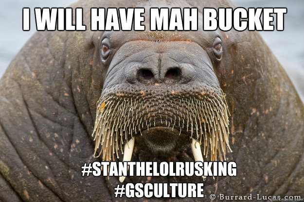 i will have mah bucket #stanthelolrusking
#gsculture - i will have mah bucket #stanthelolrusking
#gsculture  Misc