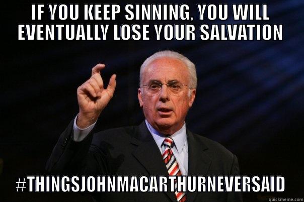 IF YOU KEEP SINNING, YOU WILL EVENTUALLY LOSE YOUR SALVATION #THINGSJOHNMACARTHURNEVERSAID Misc