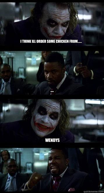 i think ill order some chicken from...... .... Wendys  Joker with Black guy