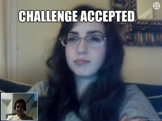 CHALLENGE ACCEPTED  Drunk Caroline