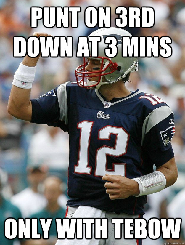 Punt on 3rd down at 3 mins Only with tebow - Punt on 3rd down at 3 mins Only with tebow  Almighty Tom Brady
