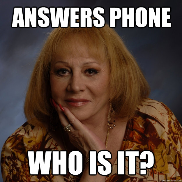 Answers Phone Who is it?  