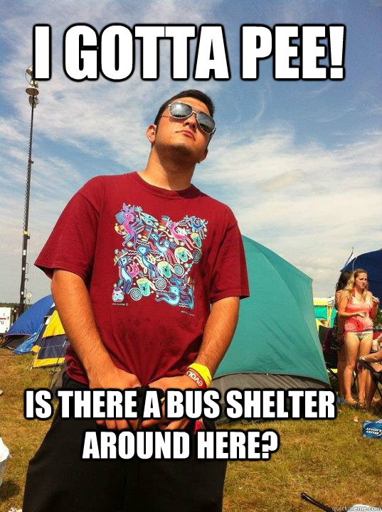 I gotta pee! Is there a bus shelter around here?  crouch