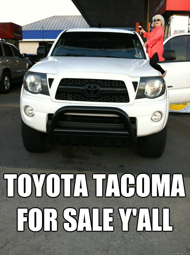 Toyota Tacoma For Sale y'all - Toyota Tacoma For Sale y'all  Bull Bar Yall