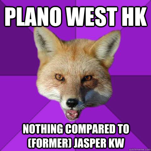 Plano West HK Nothing compared to (Former) Jasper KW  Forensics Fox