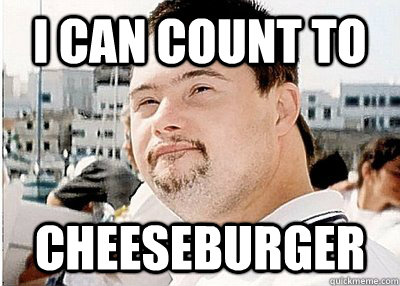 I can count to  cheeseburger  special ed