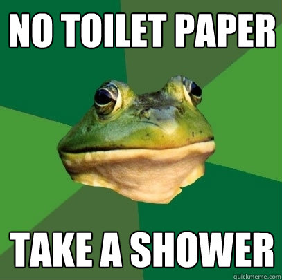 No toilet paper Take a shower  Foul Bachelor Frog