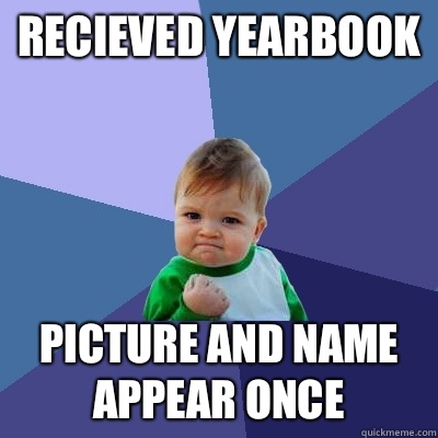 Recieved yearbook Picture and name appear once - Recieved yearbook Picture and name appear once  Success Kid