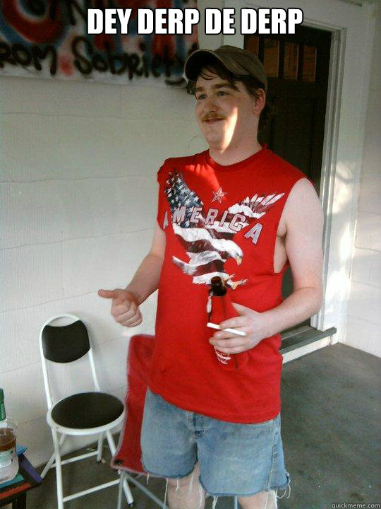 dey Derp de derp   Redneck Randal