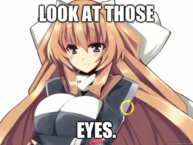 Look at those Eyes.  