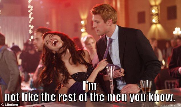  I'M NOT LIKE THE REST OF THE MEN YOU KNOW. Misc