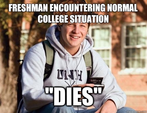Freshman encountering normal college situation 