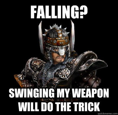 Falling? Swinging my weapon will do the trick  Gothic - game