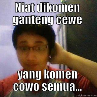 NIAT DIKOMEN GANTENG CEWE YANG KOMEN COWO SEMUA... Misc
