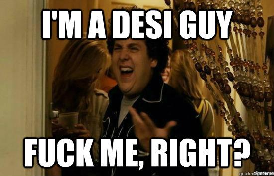 i'm a desi guy Fuck me, right? - i'm a desi guy Fuck me, right?  Misc