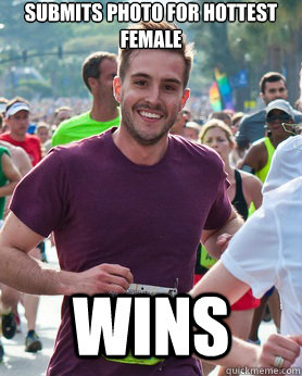 Submits Photo For Hottest Female Wins  Ridiculously photogenic guy