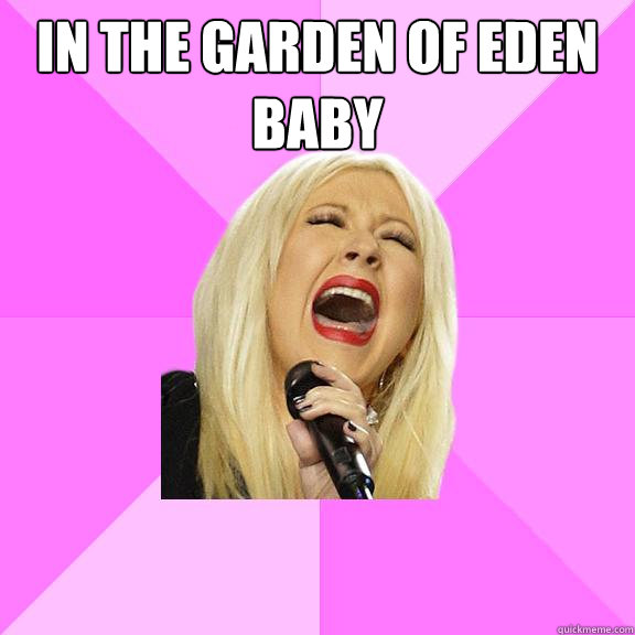 In the Garden of Eden Baby   Wrong Lyrics Christina