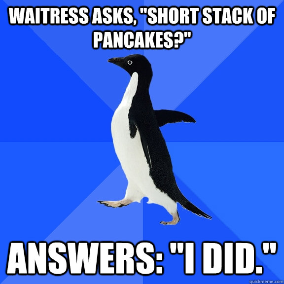 Waitress asks, 